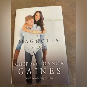 The Magnolia Story Chip and Joanna Gaines hardcover